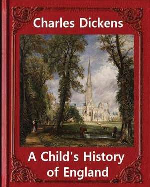 A Child's History of England, by Charles Dickens de Charles Dickens