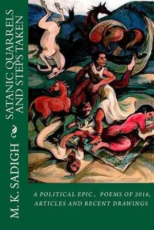 Satanic Quarrels and Steps Taken de M. K. Sadigh