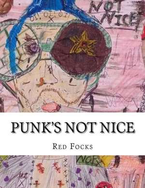 Punk's Not Nice de Red Focks