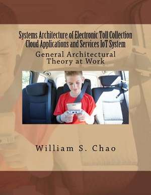 Systems Architecture of Electronic Toll Collection Cloud Applications and Services Iot System de Dr William S. Chao