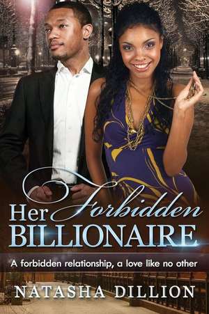 Her Forbidden Billionaire de Natasha Dillion