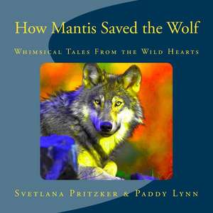 How Mantis Saved the Wolf de Svetlana Pritzker