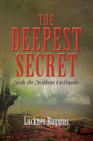 The Deepest Secret de Huggins, Luckner