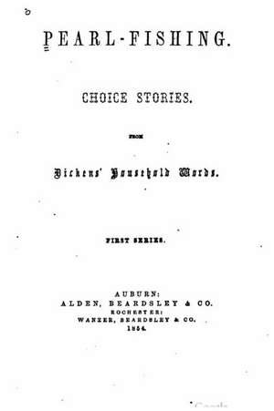 Pearl-Fishing, Choice Stories from Dickens' Household Words de Charles Dickens