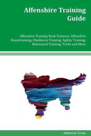 Affenshire Training Guide Affenshire Training Book Features de Katherine Turner