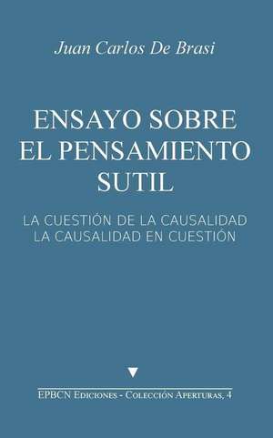 Ensayo Sobre El Pensamiento Sutil de Juan Carlos de Brasi