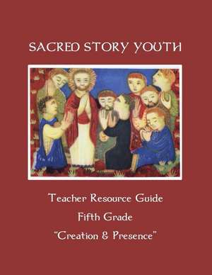 Sacred Story Youth Teacher Resource Guide Fifth Grade de Fr William M. Watson S. J.