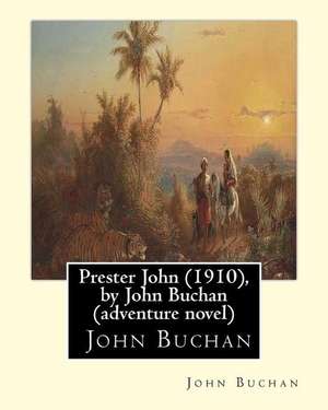 Prester John (1910), by John Buchan ( Adventure Novel ) de John Buchan