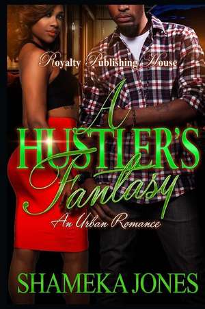 A Hustler's Fantasy de Shameka Jones