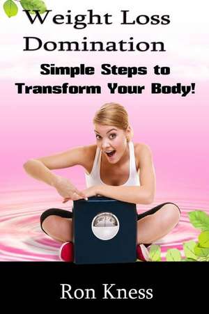 Weight Loss Domination de Ron Kness