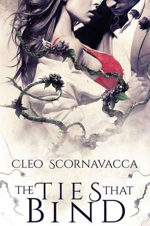 The Ties That Bind de Cleo Scornavacca