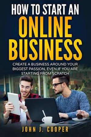 How to Start an Online Business de Cooper, John J.