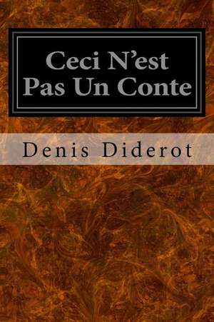 Ceci N'Est Pas Un Conte de Denis Diderot