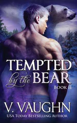 Tempted by the Bear - Book 2 de V. Vaughn