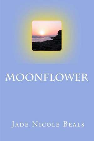 Moonflower de Beals, Jade Nicole