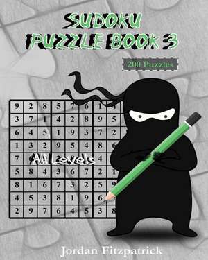 Sudoku Puzzle Book 3 All Levels de Jordan Fitzpatrick