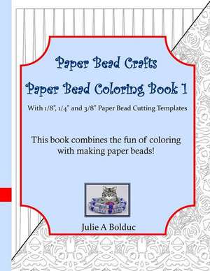 Paper Bead Crafts Paper Bead Coloring Book 1 de Julie a. Bolduc