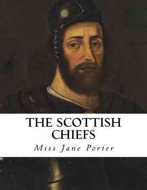 The Scottish Chiefs de Miss Jane Porter