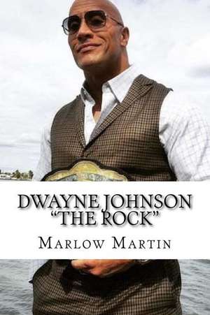 Dwayne Johnson the Rock de Marlow Jermaine Martin