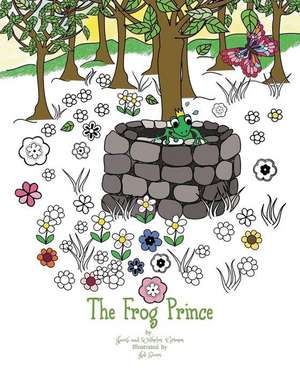 The Frog Prince de Jacob and Wilhelm Grimm