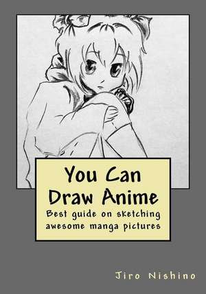 You Can Draw Anime de Jiro Nishino