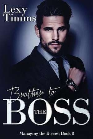 Brother to the Boss de Lexy Timms