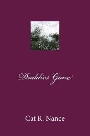 Daddies Gone de Cat R. Nance