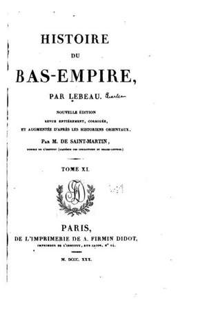 Histoire Du Bas-Empire - Tome XI de Charles Le Beau