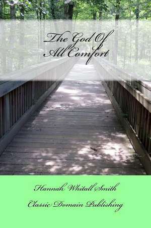 The God of All Comfort de Hannah Whitall Smith