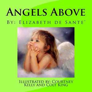 Angels Above de Elizabeth De Sante'