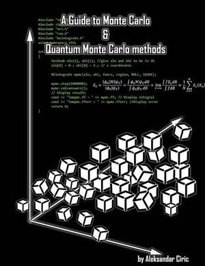 A Guide to Monte Carlo and Quantum Monte Carlo Methods de Aleksandar Ciric