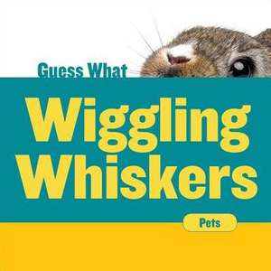 Wiggling Whiskers de Felicia Macheske