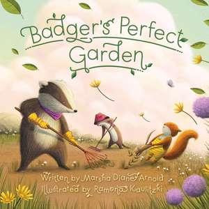 Badger's Perfect Garden de Marsha Diane Arnold