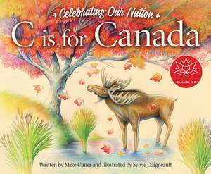 C Is for Canada de Michael Ulmer