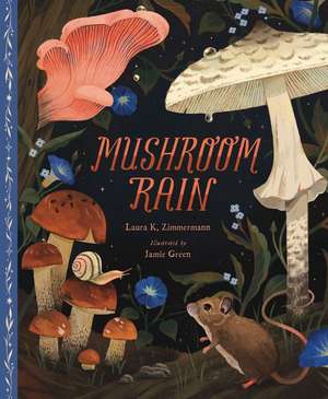 Mushroom Rain de Laura K Zimmermann