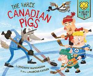 The Three Canadian Pigs de Jocelyn Watkinson