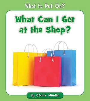 What Can I Get at the Shop? de Cecilia Minden