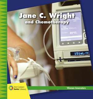 Jane C. Wright and Chemotherapy de Virginia Loh-Hagan