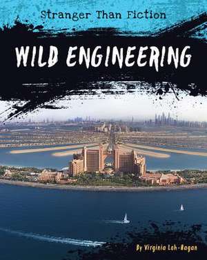 Wild Engineering de Virginia Loh-Hagan