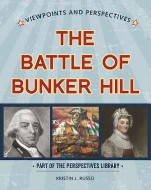 Viewpoints on the Battle of Bunker Hill de Russo, Kristin J.