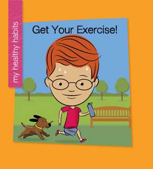 Get Your Exercise! de Katie Marsico