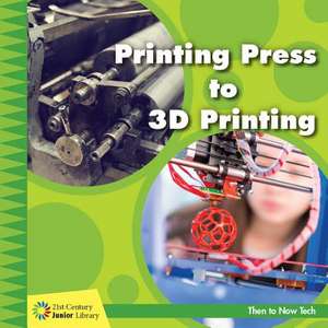 Printing Press to 3D Printing de Jennifer Colby