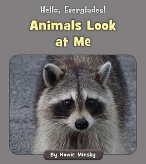 Animals Look at Me de Howie Minsky