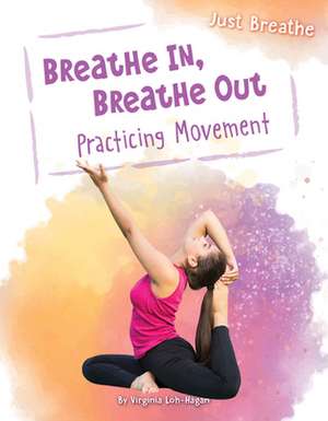 Breathe In, Breathe Out de Virginia Loh-Hagan