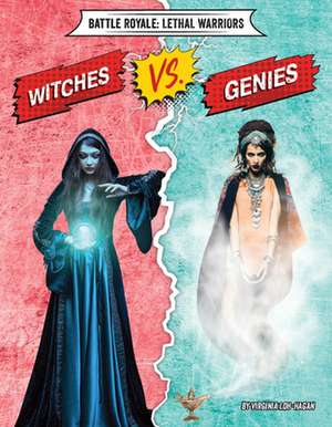 Witches vs. Genies de Virginia Loh-Hagan