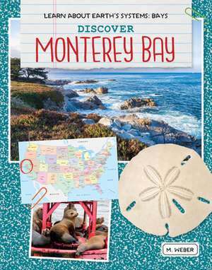 Discover Monterey Bay de M. Weber