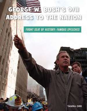 George W. Bush's 9/11 Address to the Nation de Tamra Orr