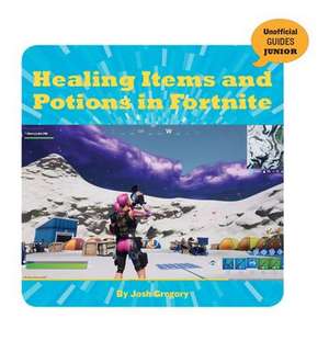 Healing Items and Potions in Fortnite de Josh Gregory