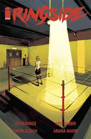 Ringside Volume 2: Work de Joe Keatinge