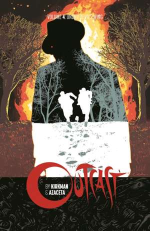 Outcast by Kirkman & Azaceta Volume 4 de Robert Kirkman